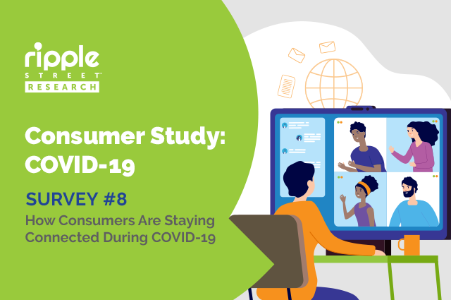 How Consumers Are Staying Connected During COVID-19